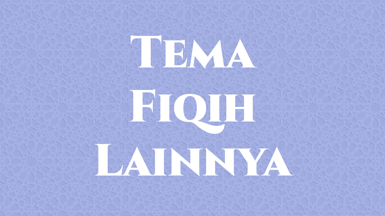 Tema Fiqih Lainnya